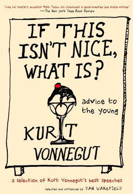 If This Isn’t Nice, What Is? Kurt Vonnegut’s Advice to the Young on Kindness, Computers, Community, and the Power of Great Teachers